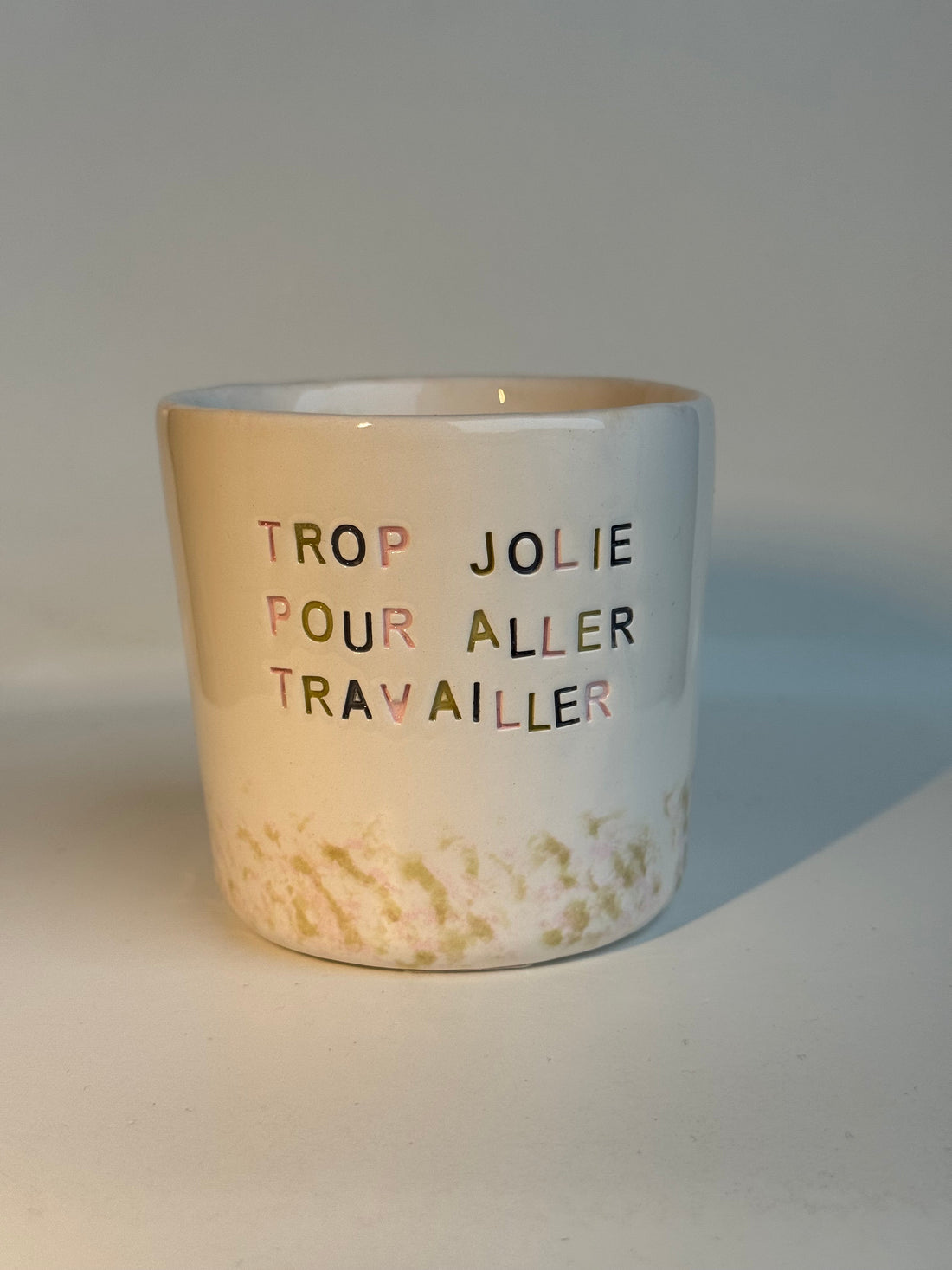 Tasse Trop Jolie Pour Aller Travailler en céramique faite main, Studio Séleste