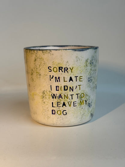Mug en céramique fait main 250 ml 'sorry I'm late I didn't want to come' Studio Séleste