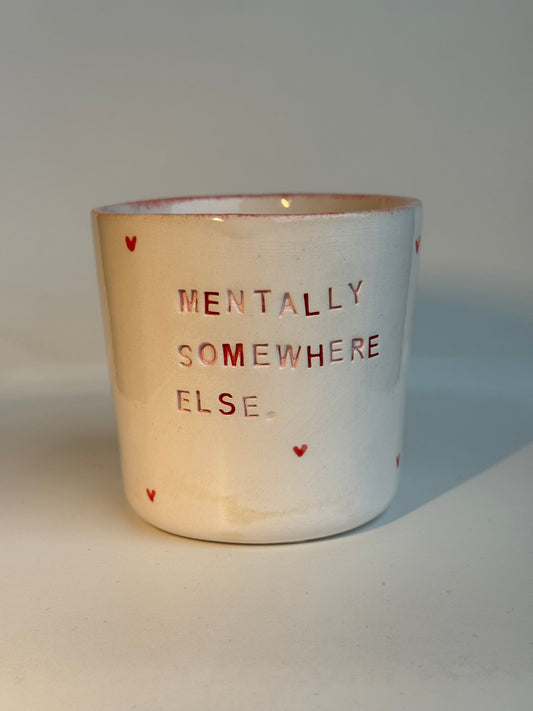 Tasse à Café, Thé ou Chocolat Chaud 250  ml – "Mentally Somewhere Else"