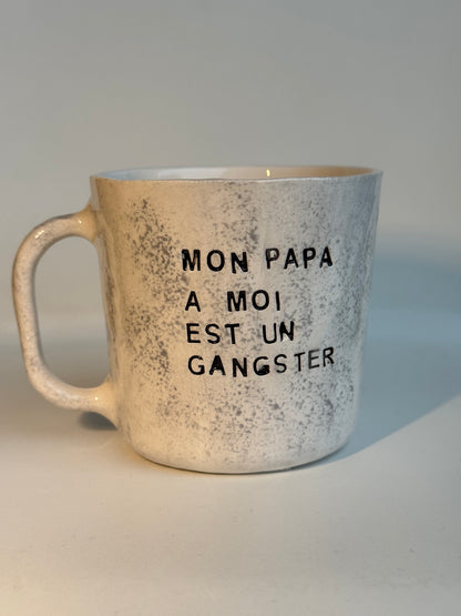 Tasse en céramique fait main 250 ml 'Mon Papa A Moi Est Un Gangster' Studio Séleste
