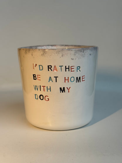 Mug en céramique fait main 250 ml 'I'd rather be at home with my dog' Studio Séleste