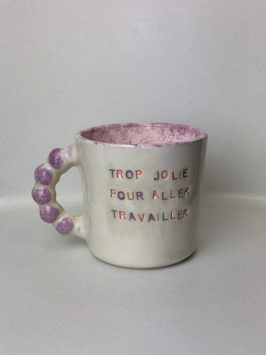 Trop Jolie Pour Aller Travailler - Mug à café/thé - 300 ml