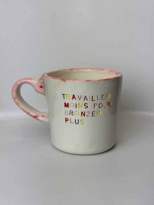 Travailler Moins Pour Bronzer Plus - Tasse à café/thé - 250 ml