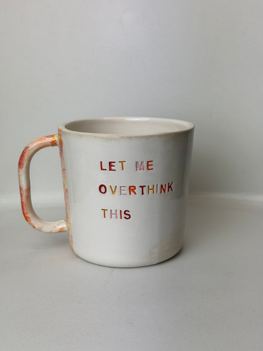 Tasse à Café, Thé ou Chocolat Chaud 300 ml – "Let Me Overthink This"