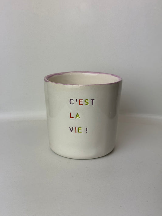 Tasse à Café, Thé ou Chocolat Chaud 250  ml – "C'est la vie"
